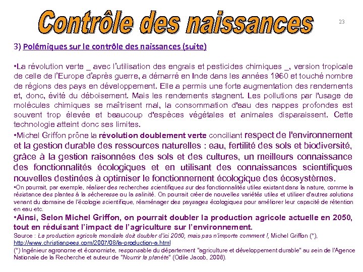 23 3) Polémiques sur le contrôle des naissances (suite) • La révolution verte _