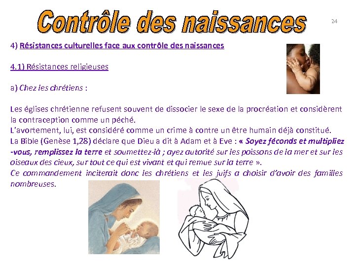 24 4) Résistances culturelles face aux contrôle des naissances 4. 1) Résistances religieuses a)