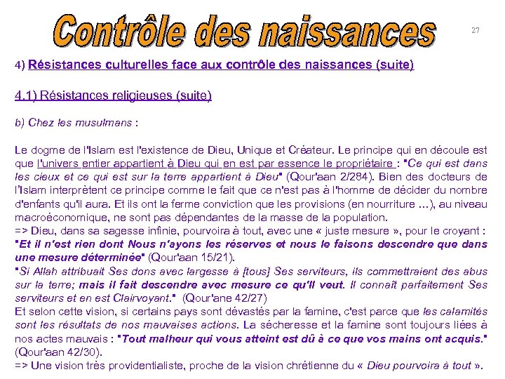 27 4) Résistances culturelles face aux contrôle des naissances (suite) 4. 1) Résistances religieuses