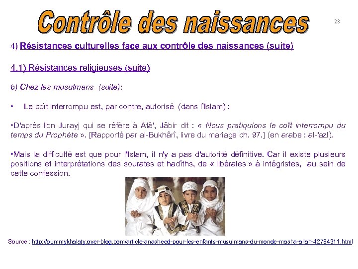 28 4) Résistances culturelles face aux contrôle des naissances (suite) 4. 1) Résistances religieuses