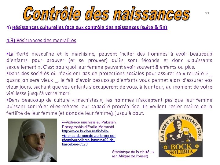 33 4) Résistances culturelles face aux contrôle des naissances (suite & fin) 4. 3)