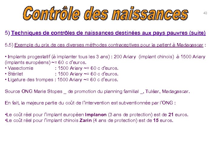 42 5) Techniques de contrôles de naissances destinées aux pays pauvres (suite) 5. 5)