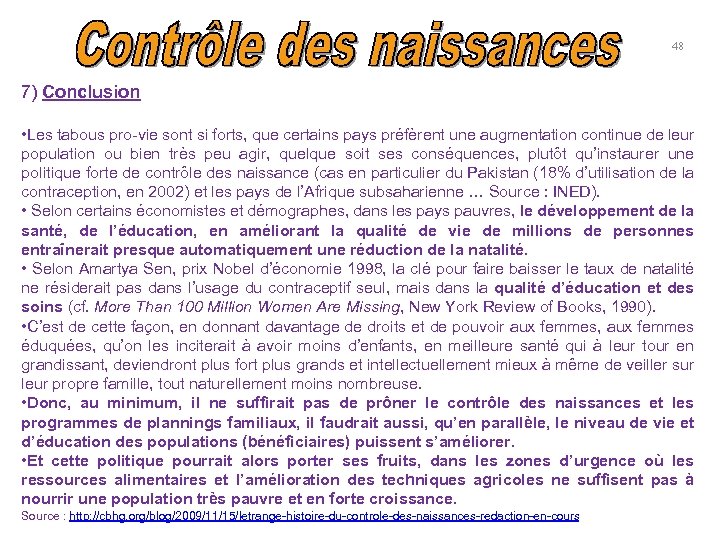 48 7) Conclusion • Les tabous pro-vie sont si forts, que certains pays préfèrent