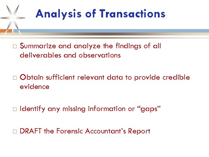 Analysis of Transactions Summarize and analyze the findings of all deliverables and observations Obtain
