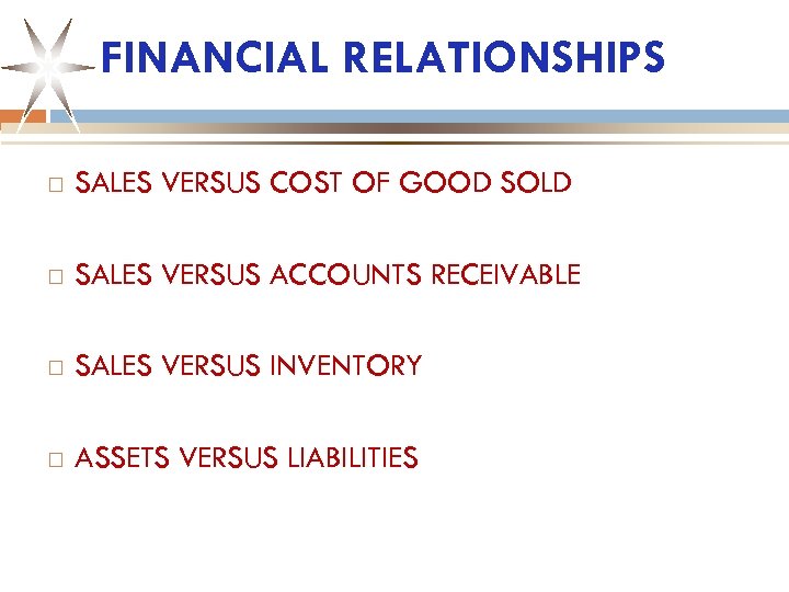 FINANCIAL RELATIONSHIPS SALES VERSUS COST OF GOOD SOLD SALES VERSUS ACCOUNTS RECEIVABLE SALES VERSUS