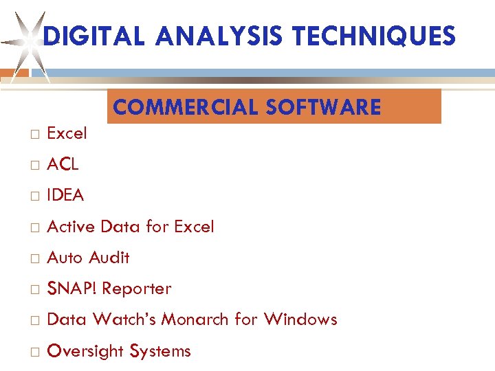 DIGITAL ANALYSIS TECHNIQUES COMMERCIAL SOFTWARE Excel ACL IDEA Active Data for Excel Auto Audit