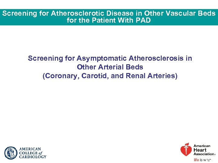 Screening for Atherosclerotic Disease in Other Vascular Beds for the Patient With PAD Screening