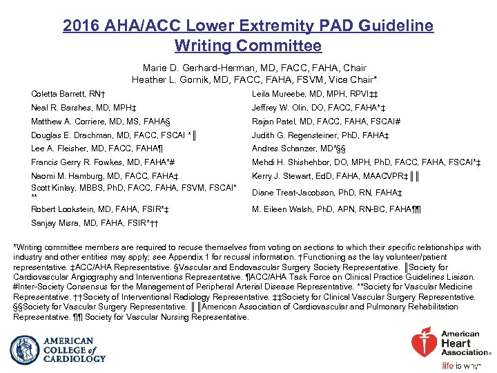 2016 AHA/ACC Lower Extremity PAD Guideline Writing Committee Marie D. Gerhard-Herman, MD, FACC, FAHA,