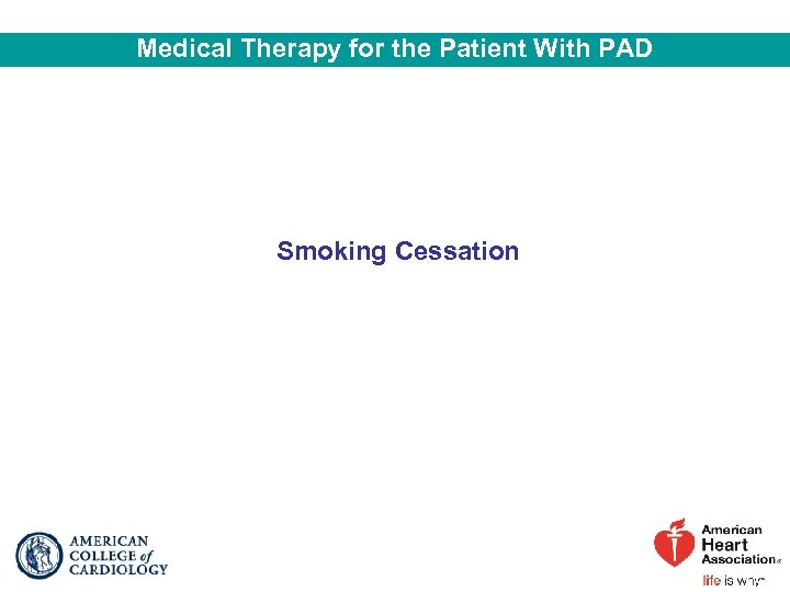 Medical Therapy for the Patient With PAD Smoking Cessation 