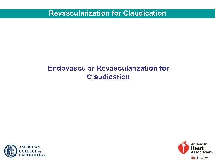 Revascularization for Claudication Endovascular Revascularization for Claudication 