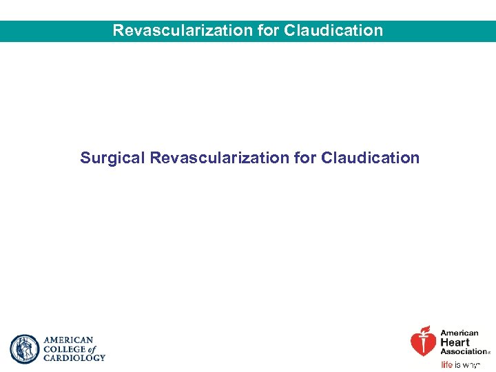 Revascularization for Claudication Surgical Revascularization for Claudication 