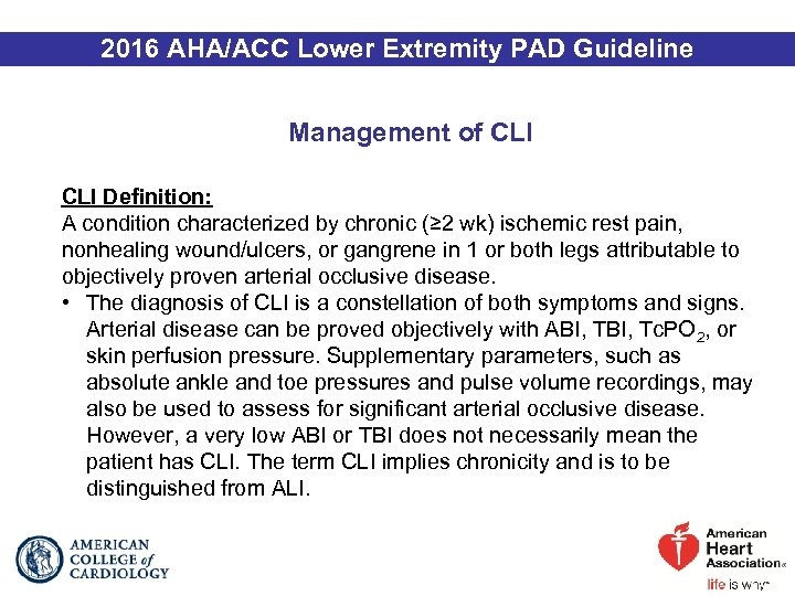 2016 AHA/ACC Lower Extremity PAD Guideline Management of CLI Definition: A condition characterized by