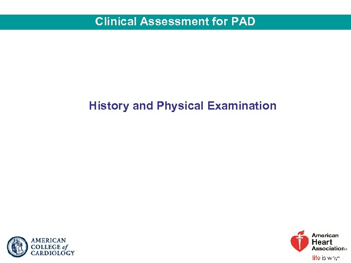 Clinical Assessment for PAD History and Physical Examination 