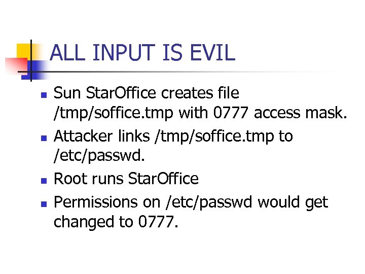 ALL INPUT IS EVIL n n Sun Star. Office creates file /tmp/soffice. tmp with