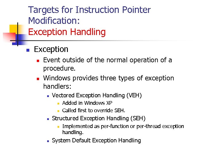 Targets for Instruction Pointer Modification: Exception Handling n Exception n n Event outside of