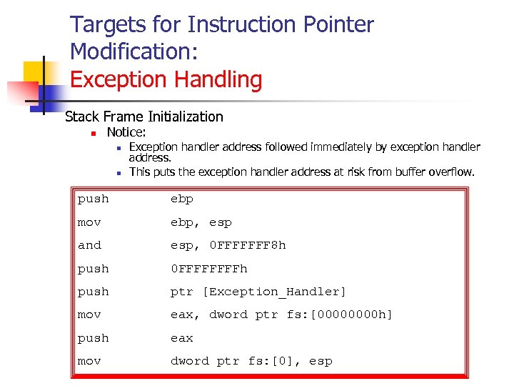 Targets for Instruction Pointer Modification: Exception Handling Stack Frame Initialization n Notice: n n