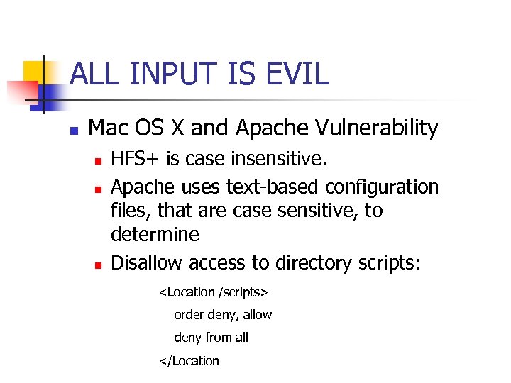 ALL INPUT IS EVIL n Mac OS X and Apache Vulnerability n n n