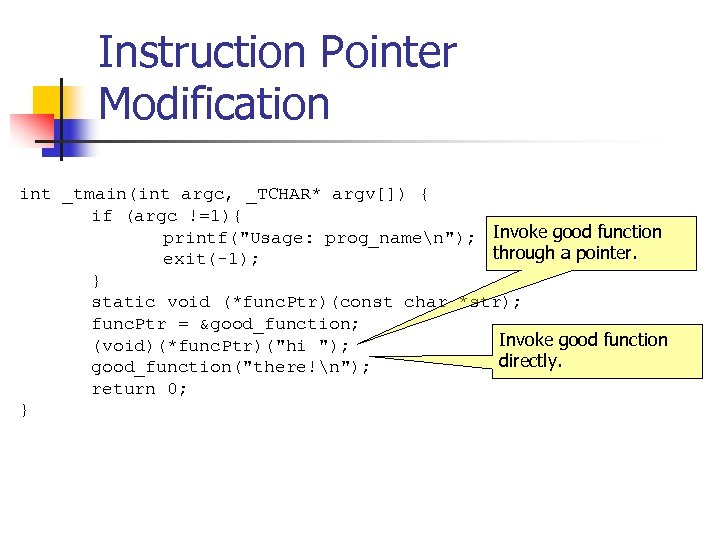Instruction Pointer Modification int _tmain(int argc, _TCHAR* argv[]) { if (argc !=1){ printf(