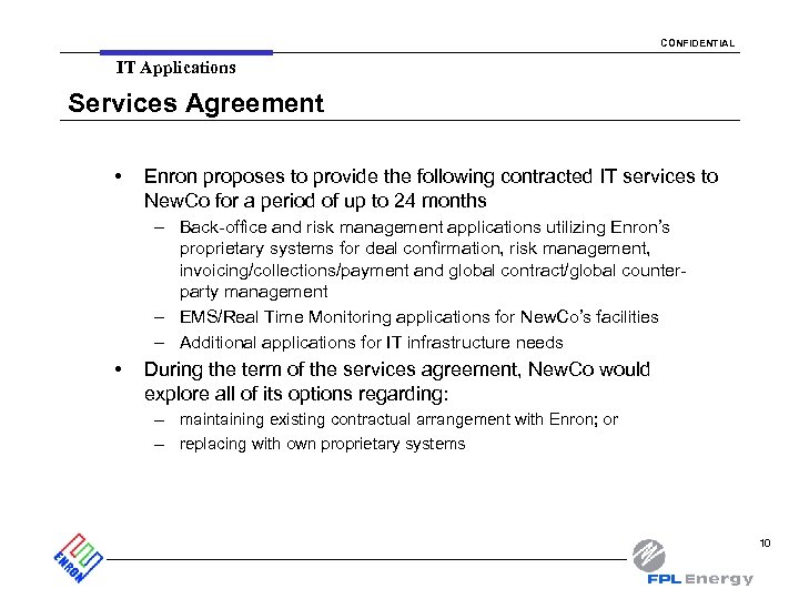 CONFIDENTIAL IT Applications Services Agreement • Enron proposes to provide the following contracted IT
