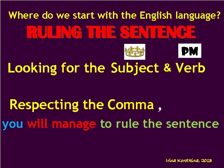 Where do we start with the English language? RULING THE SENTENCE PM Looking for