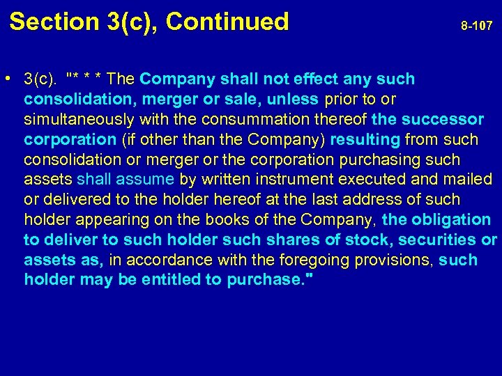 Section 3(c), Continued 8 -107 • 3(c). "* * * The Company shall not