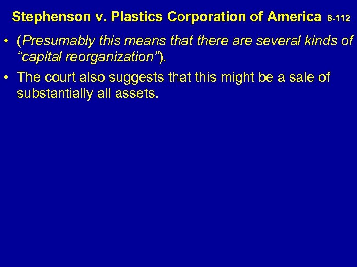  Stephenson v. Plastics Corporation of America 8 -112 • (Presumably this means that