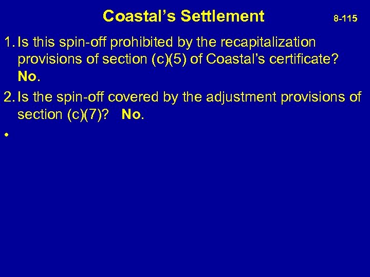  Coastal’s Settlement 8 -115 1. Is this spin-off prohibited by the recapitalization provisions