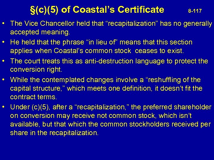  §(c)(5) of Coastal’s Certificate 8 -117 • The Vice Chancellor held that “recapitalization”