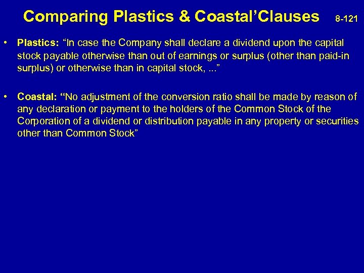  Comparing Plastics & Coastal’Clauses 8 -121 • Plastics: “In case the Company shall