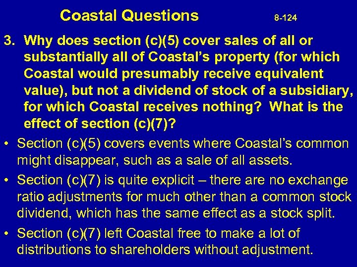 Coastal Questions 8 -124 3. Why does section (c)(5) cover sales of all or