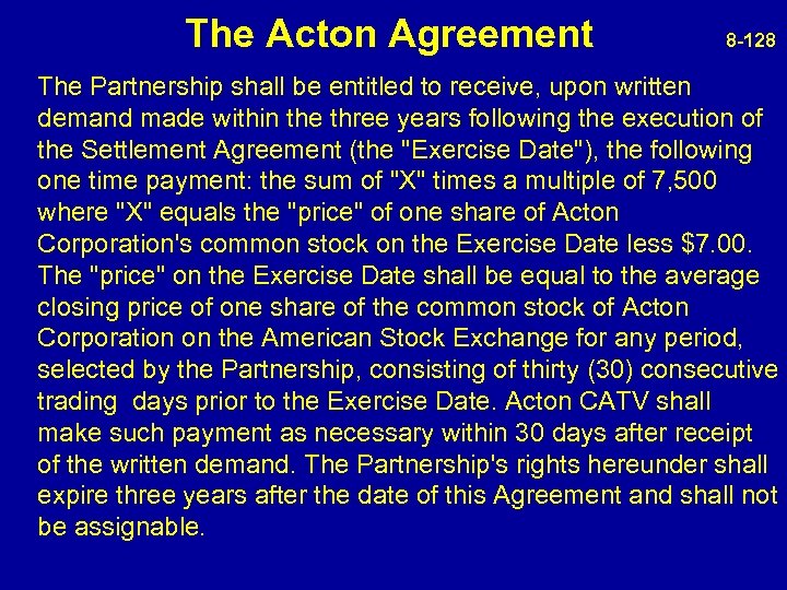  The Acton Agreement 8 -128 The Partnership shall be entitled to receive, upon