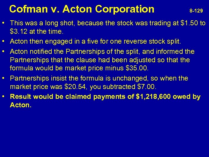  Cofman v. Acton Corporation 8 -129 • This was a long shot, because