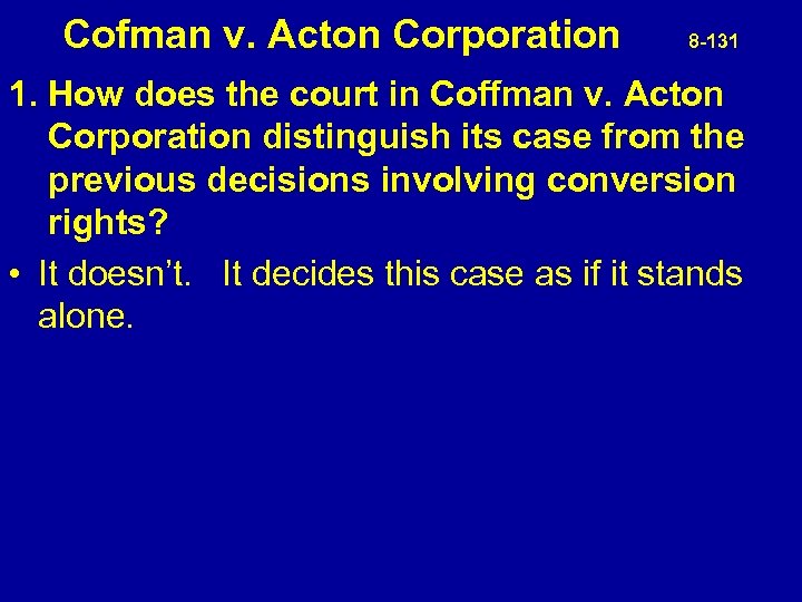 Cofman v. Acton Corporation 8 -131 1. How does the court in Coffman v.