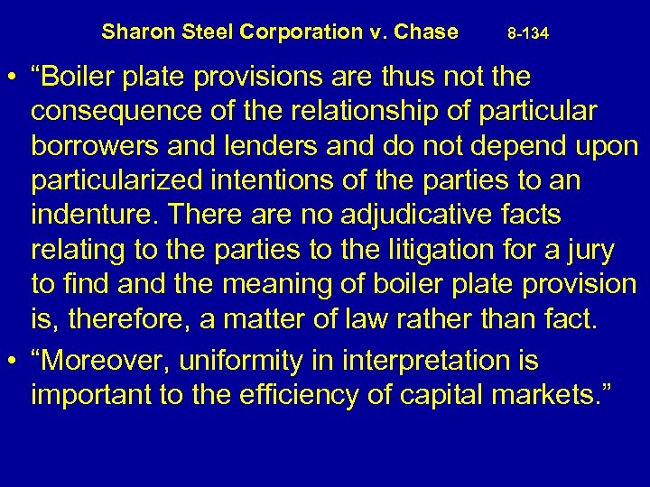 Sharon Steel Corporation v. Chase 8 -134 • “Boiler plate provisions are thus not