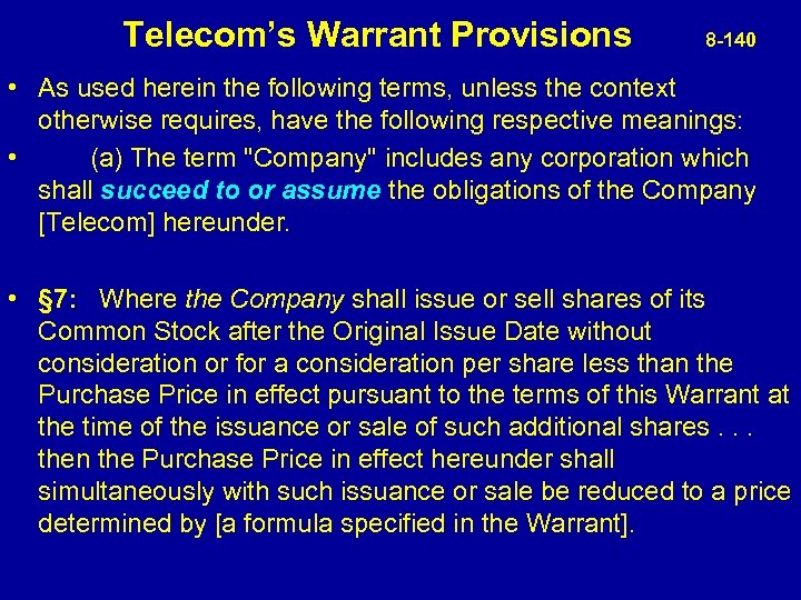  Telecom’s Warrant Provisions 8 -140 • As used herein the following terms, unless