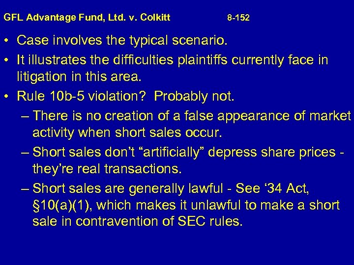  GFL Advantage Fund, Ltd. v. Colkitt 8 -152 • Case involves the typical