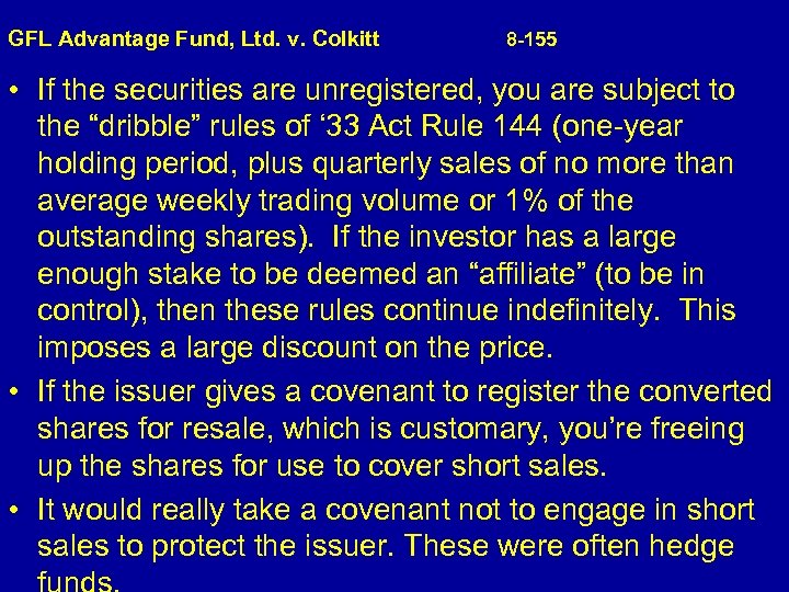  GFL Advantage Fund, Ltd. v. Colkitt 8 -155 • If the securities are