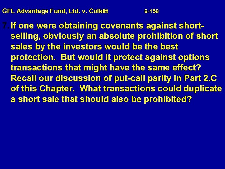  GFL Advantage Fund, Ltd. v. Colkitt 8 -158 7. If one were obtaining