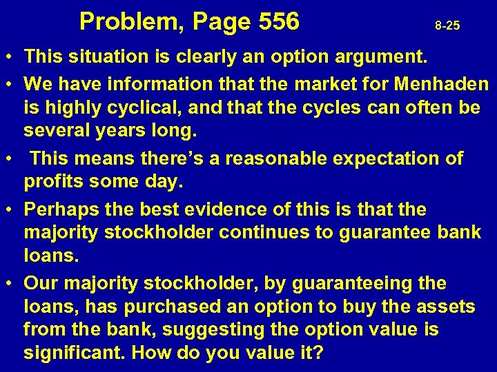  Problem, Page 556 8 -25 • This situation is clearly an option argument.