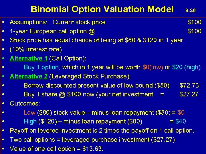  Binomial Option Valuation Model 8 -30 • • • • Assumptions: Current stock
