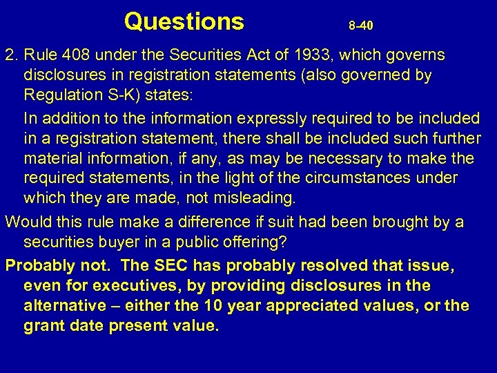 Questions 8 -40 2. Rule 408 under the Securities Act of 1933, which governs