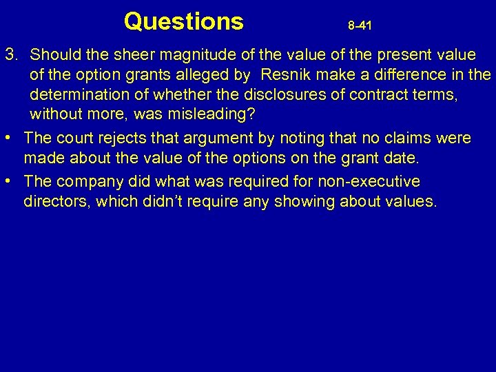 Questions 8 -41 3. Should the sheer magnitude of the value of the present