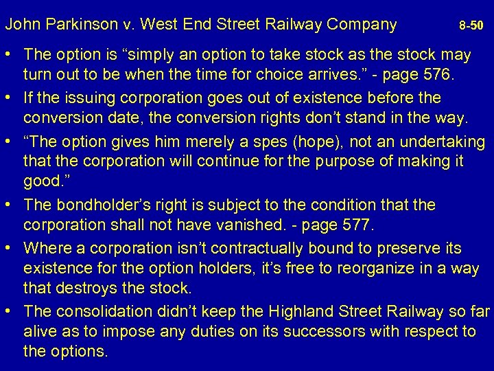 John Parkinson v. West End Street Railway Company 8 -50 • The option is