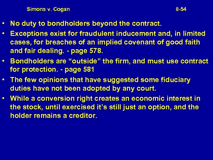 Simons v. Cogan 8 -54 • No duty to bondholders beyond the contract. •