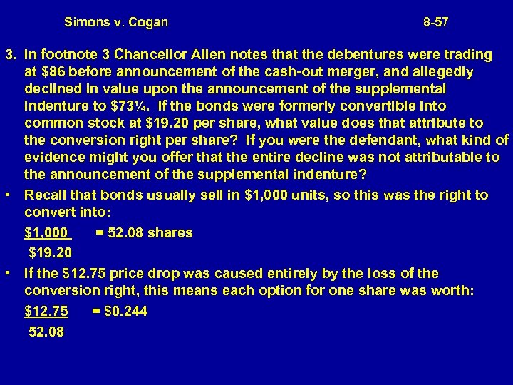 Simons v. Cogan 8 -57 3. In footnote 3 Chancellor Allen notes that the