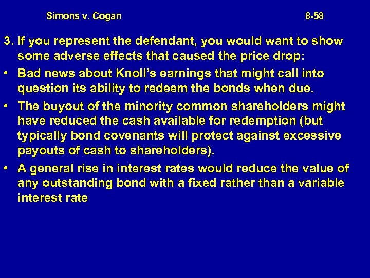 Simons v. Cogan 8 -58 3. If you represent the defendant, you would want
