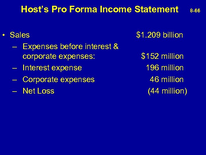  Host’s Pro Forma Income Statement 8 -66 • Sales $1. 209 billion –