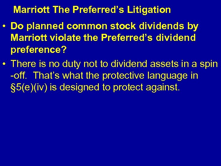  Marriott The Preferred’s Litigation • Do planned common stock dividends by Marriott violate