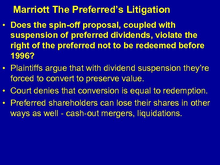  Marriott The Preferred’s Litigation • Does the spin-off proposal, coupled with suspension of