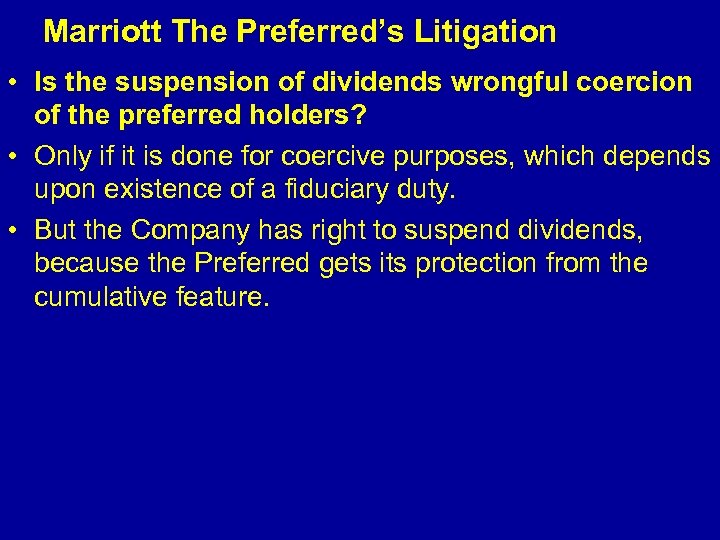  Marriott The Preferred’s Litigation • Is the suspension of dividends wrongful coercion of